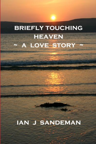 BRIEFLY TOUCHING HEAVEN