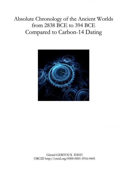 Absolute Chronology of the Ancient Worlds from 2838 BCE to 394 BCE Compared to Carbon-14 Dating