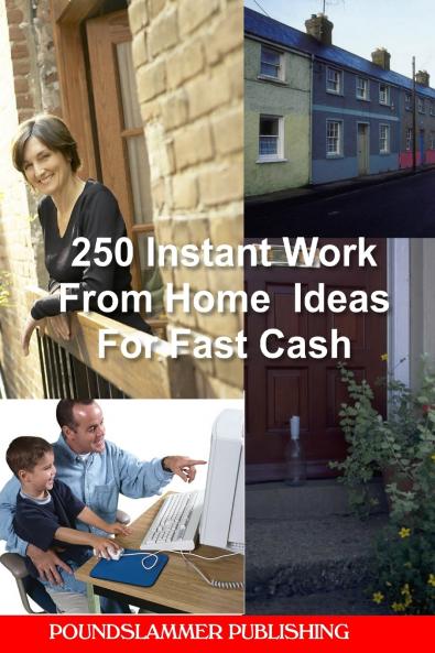 250 Instant Work From Home  Ideas For Fast Cash