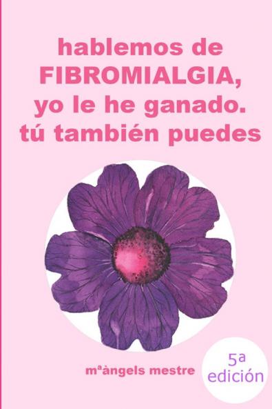 HABLEMOS DE FIBROMIALGIA Yo la he ganado tú también puedes