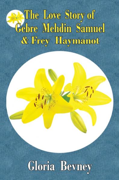 The Love Story  of Gebre Medhin Samuel & Frey Haymanot