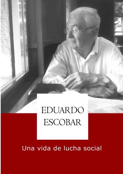 Eduardo Escobar una vida de lucha social