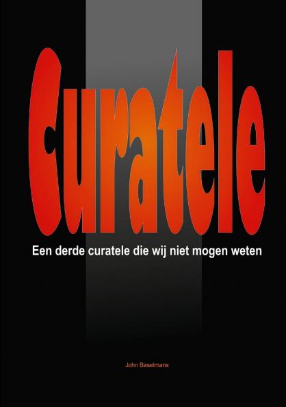Curatele  Een derde Curatele die wij niet mogen weten.