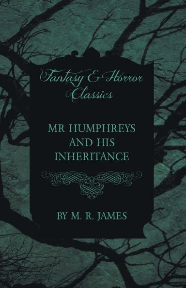 Mr Humphreys and his Inheritance (Fantasy and Horror Classics)