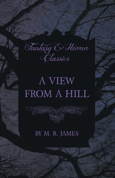A View from a Hill (Fantasy and Horror Classics)
