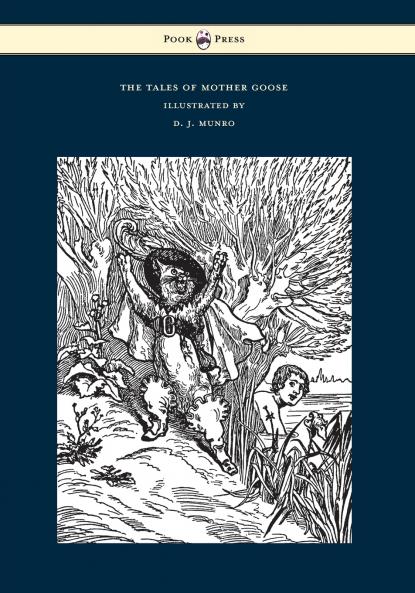 The Tales of Mother Goose - Illustrated by D. J. Munro