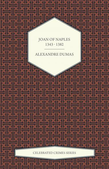 Joan of Naples 1343 - 1382 (Celebrated Crimes Series)