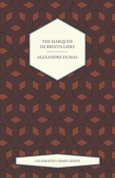 The Marquise de Brinvilliers (Celebrated Crimes Series)