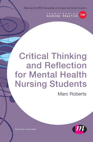 Critical Thinking and Reflection for Mental Health Nursing Students
