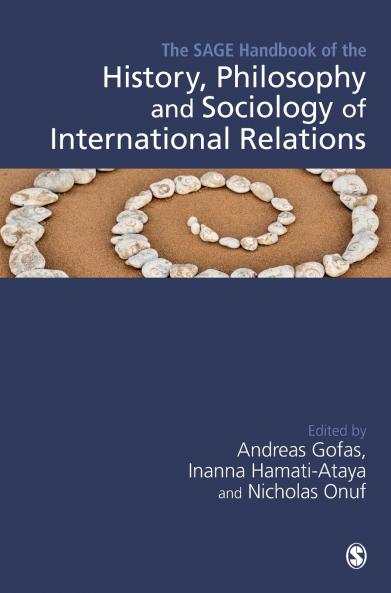 The SAGE Handbook of the History Philosophy and Sociology of International Relations