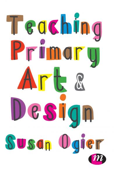 Teaching Primary Art and Design