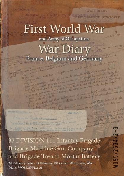 37 DIVISION 111 Infantry Brigade Brigade Machine Gun Company and Brigade Trench Mortar Battery