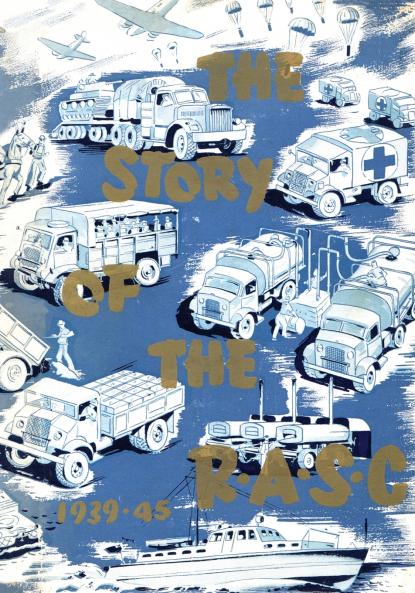 THE STORY OF THE ROYAL ARMY SERVICE CORPS 1939-1945