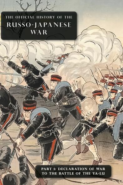 THE OFFICIAL HISTORY OF THE RUSSO-JAPANESE WAR
