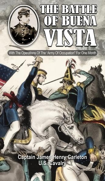 THE BATTLE OF BUENA VISTA  With The Operations Of The Army Of Occupation For One Month