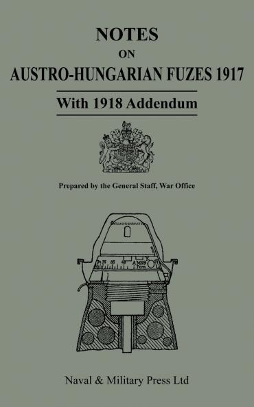 NOTES ON AUSTRO-HUNGARIAN FUSES 1917 With 1818 Addendum