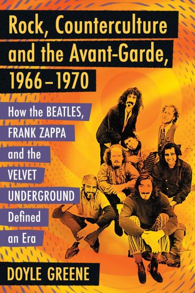 Rock Counterculture and the Avant-Garde 1966-1970