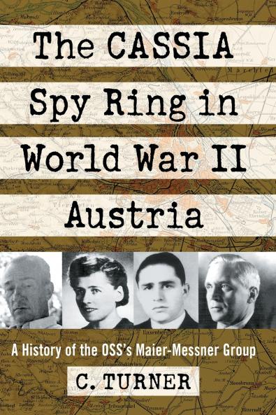 The CASSIA Spy Ring in World War II Austria