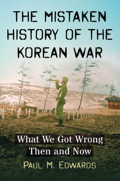 The Mistaken History of the Korean War
