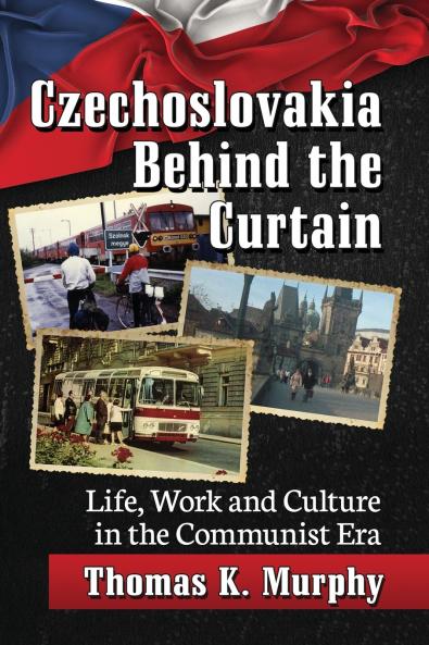 Czechoslovakia Behind the Curtain