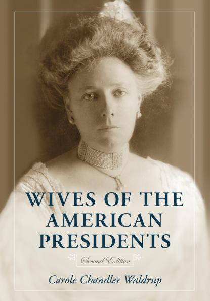 Wives of the American Presidents 2d ed.