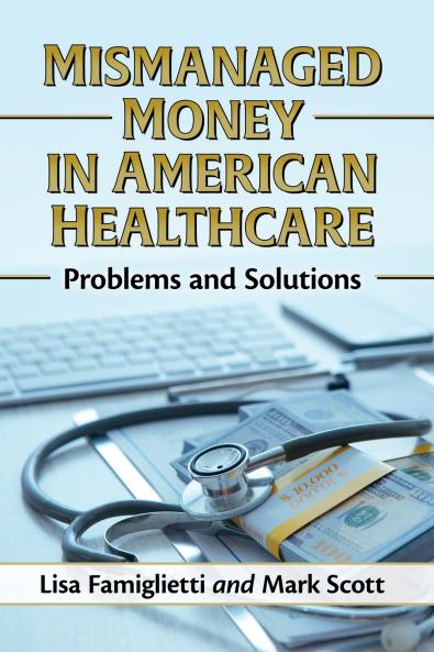 Mismanaged Money in American Healthcare