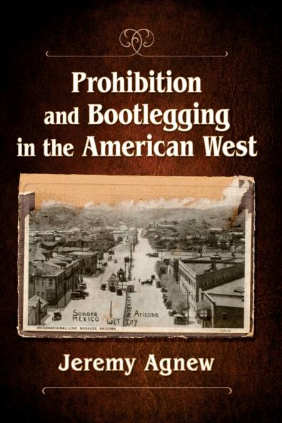 Prohibition and Bootlegging in the American West