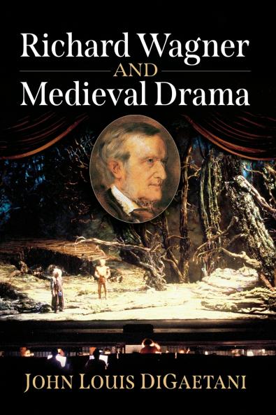 Richard Wagner and Medieval Drama