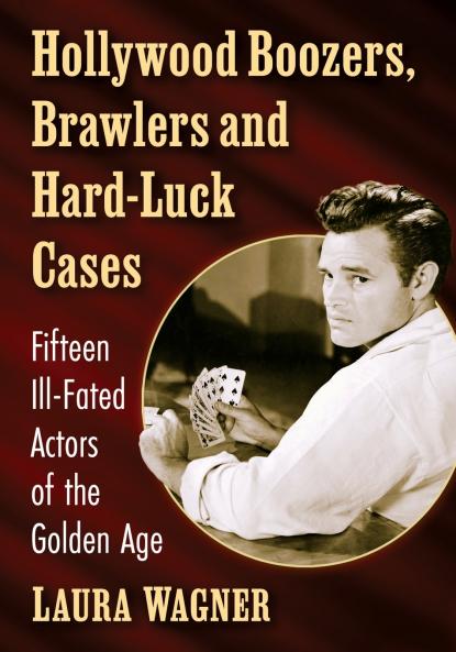 Hollywood Boozers Brawlers and Hard-Luck Cases