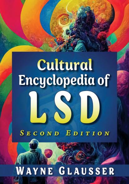 Cultural Encyclopedia of LSD 2d ed.