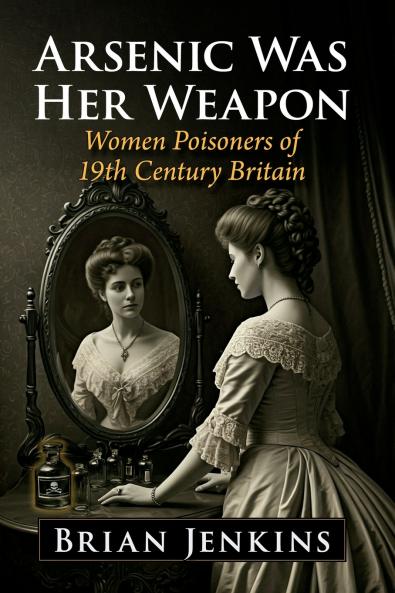 Arsenic Was Her Weapon