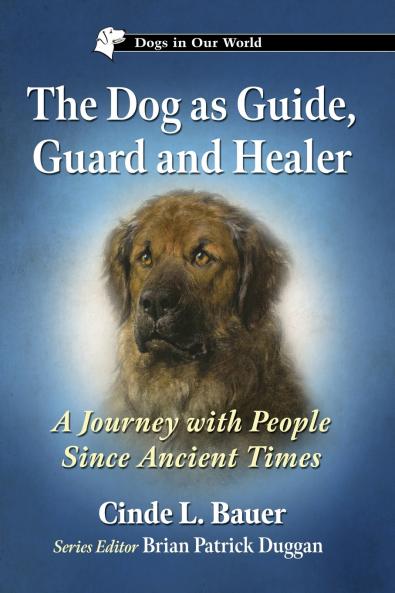 The Dog as Guide Guard and Healer