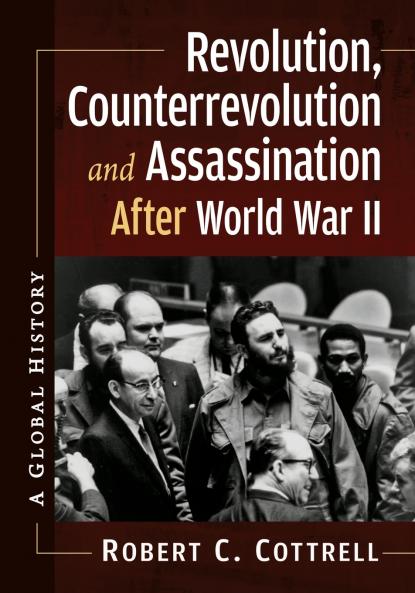 Revolution Counterrevolution and Assassination After World War II