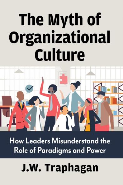 The Myth of Organizational Culture