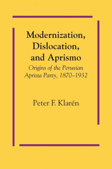 Modernization Dislocation and Aprismo