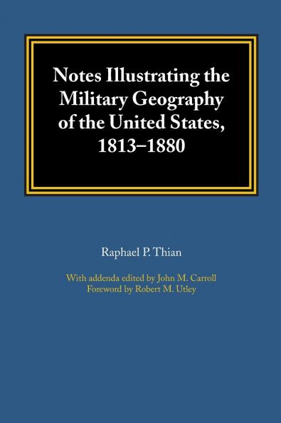 Notes Illustrating the Military Geography of the United States 1813-1880