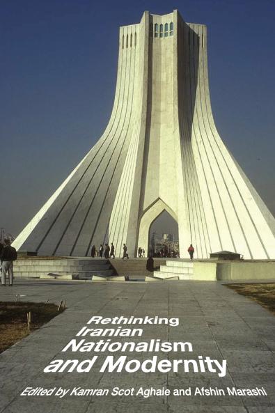 Rethinking Iranian Nationalism and Modernity