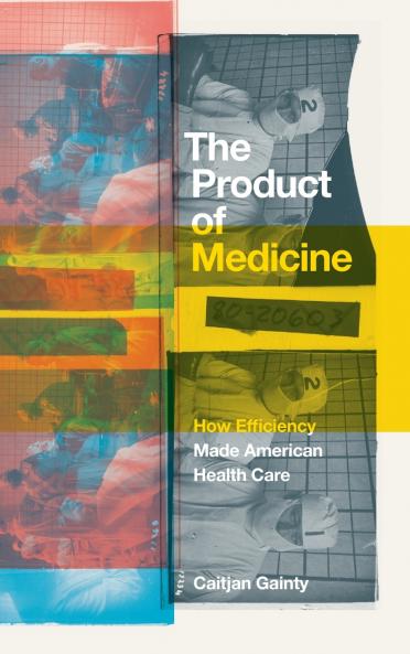 The Product of Medicine