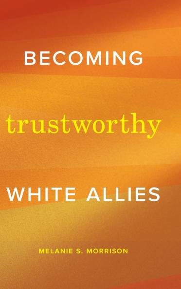Becoming Trustworthy White Allies