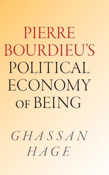 Pierre Bourdieu's Political Economy of Being