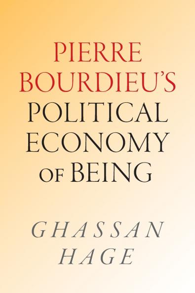 Pierre Bourdieu's Political Economy of Being