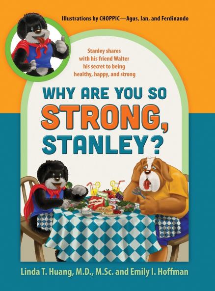 Why Are You So Strong Stanley? Stanley Shares with His Friend Walter His Secret to Being Healthy Happy and Strong