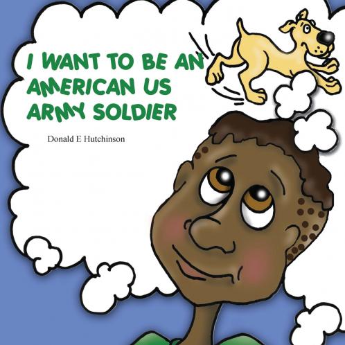 I WANT TO BE AN AMERICAN US ARMY SOLDIER