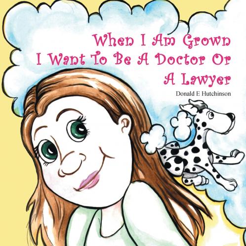 When I Am Grown I Want To Be A Doctor Or A Lawyer