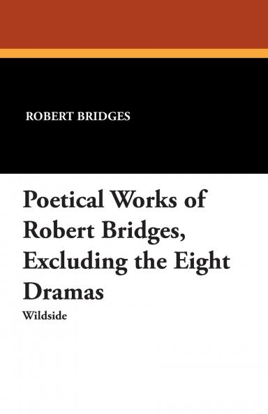 Poetical Works of Robert Bridges