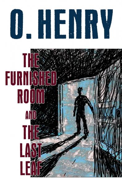 The Furnished Room and The Last Leaf