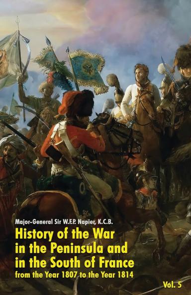 History of the War in the Peninsula and in the South of France