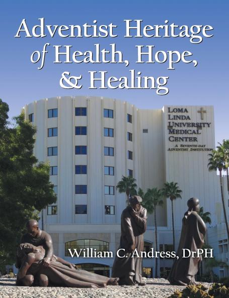 Adventist Heritage of Health Hope and Healing
