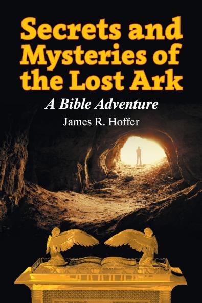 Secrets and Mysteries of the Lost Ark