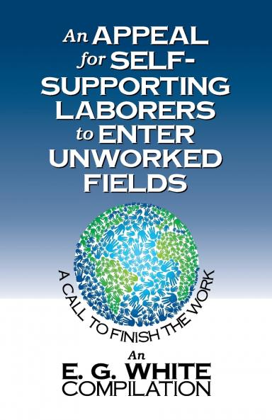 An Appeal for Self-Supporting Laborers to Enter Unworked Fields